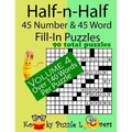 Half-n-Half Fill-In Puzzles, 45 number & 45 Word Fill-In Puzzles, Volume 4 - Paperback