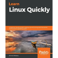Learn Linux Quickly: A beginner-friendly guide to getting up and running with the world's most powerful operating system - Paperback