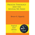 Process Theology and the Revival We Need - Paperback