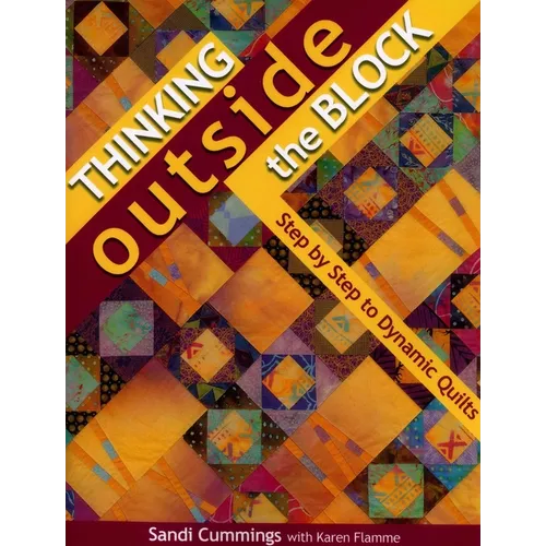 Thinking Outside the Block: Step by Step to Dynamic Quilts - Paperback