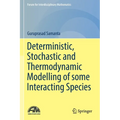 Deterministic, Stochastic and Thermodynamic Modelling of Some Interacting Species - Paperback