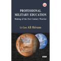 Professional Military Education Making of the 21st Century Warrior - Hardcover