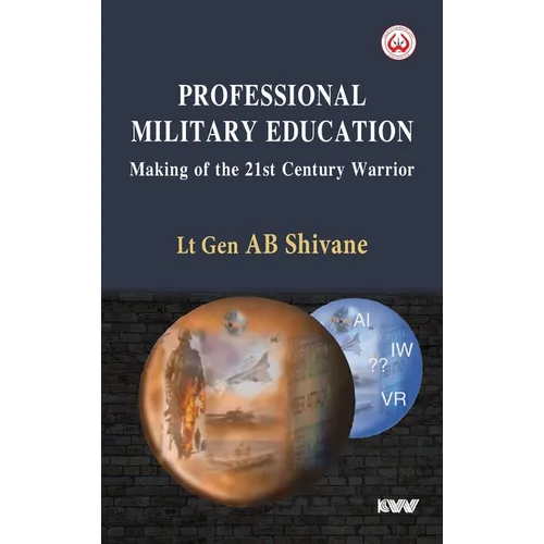 Professional Military Education Making of the 21st Century Warrior - Hardcover