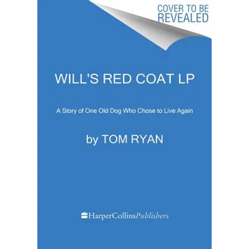 Will's Red Coat: A Story of One Old Dog Who Chose to Live Again - Paperback