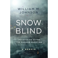 SnowBlind: Recovering After the Random Shooting - Paperback