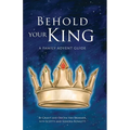 Behold Your King: A Family Advent Guide - Paperback
