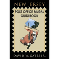 New Jersey Post Office Mural Guidebook - Paperback