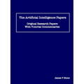 The Artificial Intelligence Papers: Original Research Papers With Tutorial Commentaries - Paperback