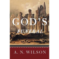 God's Funeral: A Biography of Faith and Doubt in Western Civilization - Paperback