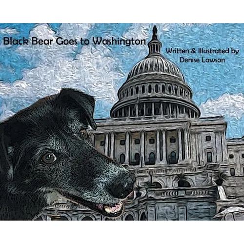 Black Bear Goes to Washington - Hardcover