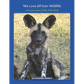 We Love African Wildlife: A Conservation Coffee Table Book - Paperback