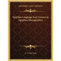 Egyptian Language Easy Lessons in Egyptian Hieroglyphics - Hardcover