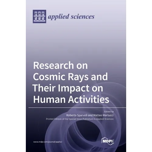 Research on Cosmic Rays and Their Impact on Human Activities - Hardcover