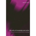 The Unity of Knowledge and Action: Toward a Nonrepresentational Theory of Knowledge - Paperback