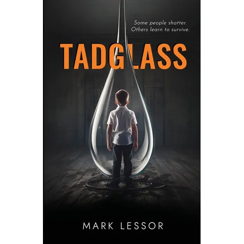 Tadglass: Some people shatter. Others learn to survive. - Paperback