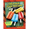 Delicious Food Mishaps - Library Binding