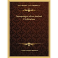 Sarcophagus of an Ancient Civilization - Hardcover