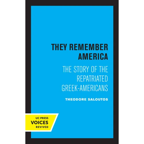 They Remember America: The Story of the Repatriated Greek-Americans - Paperback