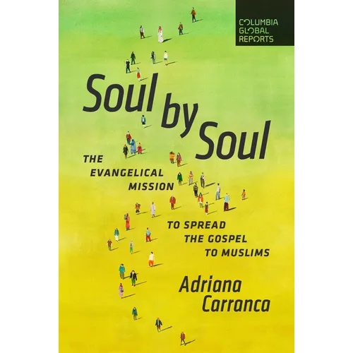 Soul by Soul: The Evangelical Mission to Spread the Gospel to Muslims - Paperback