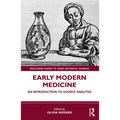 Early Modern Medicine: An Introduction to Source Analysis - Paperback