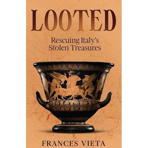 Looted: Rescuing Italy's Stolen Treasures - Paperback