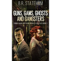 Guns, Gams, Ghosts and Gangsters - Hardcover