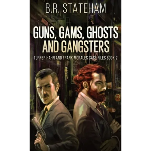 Guns, Gams, Ghosts and Gangsters - Hardcover