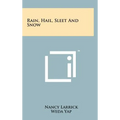 Rain, Hail, Sleet and Snow - Hardcover