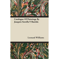 Catalogue Of Paintings By Joaquin Sorolla Y Bastida - Paperback