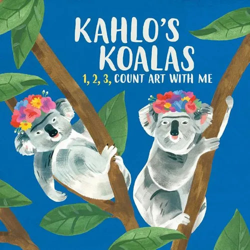 Kahlo's Koalas: 1, 2, 3, Count Art with Me - Board Book
