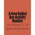A Cow Called Boy Activity Booklet for Grades 7 - 9 - Paperback