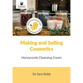 Making and Selling Cosmetics: Honeycomb Cleansing Cream - Paperback