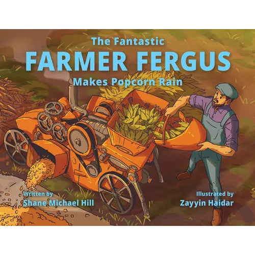 The Fantastic Farmer Fergus Makes Popcorn Rain - Paperback