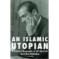An Islamic Utopian: A Political Biography of Ali Shari'ati - Paperback