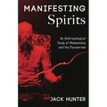 Manifesting Spirits: An Anthropological Study of Mediumship and the Paranormal - Paperback