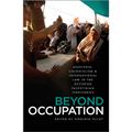 Beyond Occupation: Apartheid, Colonialism and International Law in the Occupied Palestinian Territories - Paperback