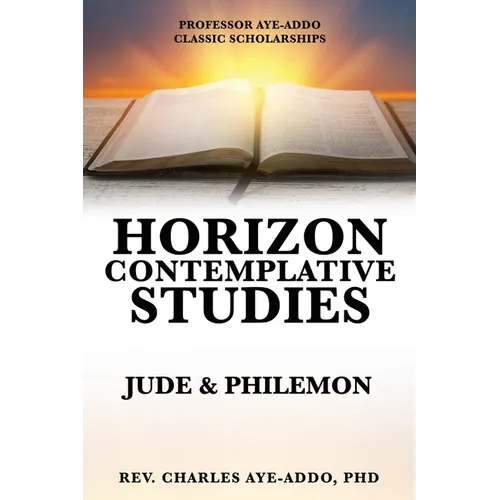 Professor Aye-Addo Classic Scholarships Horizon Contemplative Studies: Jude & Philemon - Paperback