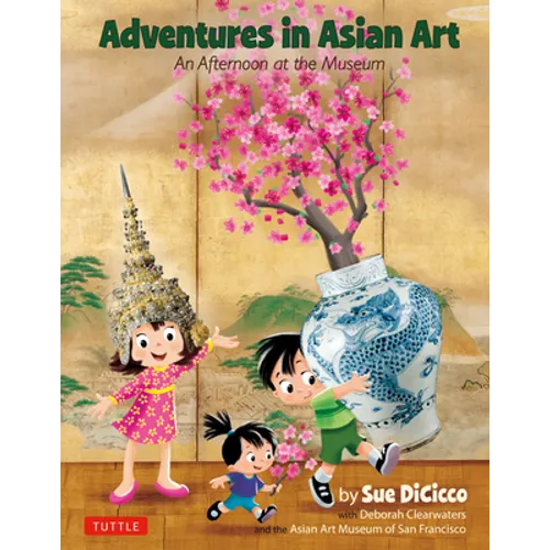Adventures in Asian Art: An Afternoon at the Museum - Hardcover