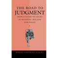 The Road to Judgment: From Custom to Court in Medieval Ireland and Wales - Hardcover