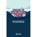 Crossing the Discipleship Chasm: How To Turn Crowds Into People Who Follow Jesus - Paperback