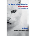 The World Is Your Litter Box: Deluxe Edition: A How-To Manual for Cats - Paperback