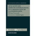 APLICACIÓN DEL DERECHO INTERNACIONAL EN LA RESTITUCIÓN DE LA DEMOCRACIA, El caso de Venezuela - Paperback