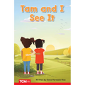 Tam and I See It: Prek/K: Book 3 - Paperback