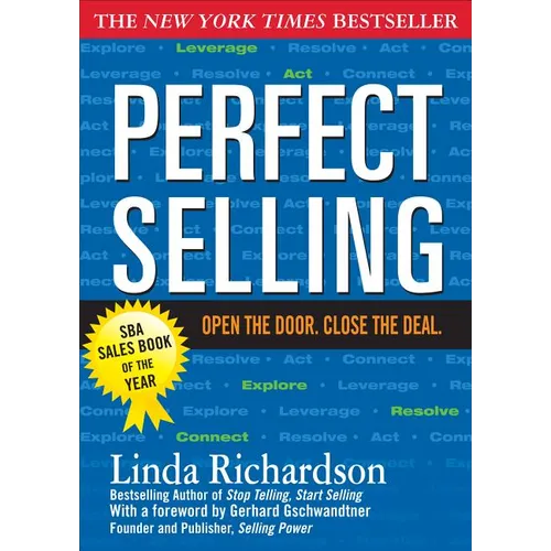 Perfect Selling: Open the Door. Close the Deal. - Paperback