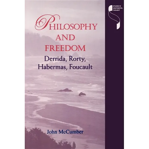 Philosophy and Freedom: Derrida, Rorty, Habermas, Foucault - Paperback