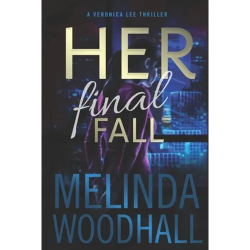 Her Final Fall: A Veronica Lee Thriller - Paperback
