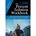 The 2,000 Percent Solution Workbook: Practical Questions, Exercises and Suggestions to Create Exponential Performance Gains through Applying the Princ - Hardcover