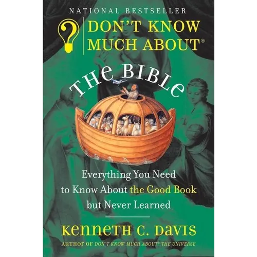 Don't Know Much about the Bible: Everything You Need to Know about the Good Book But Never Learned - Paperback