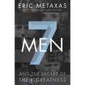 7 Men: And the Secret of Their Greatness - Paperback