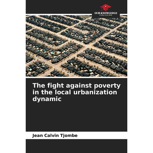 The fight against poverty in the local urbanization dynamic - Paperback